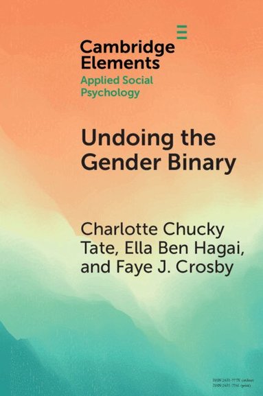 Charlotte Chucky Tate, Ella Ben Hagai, Faye J. Crosby - Undoing the Gender Binary, Häftad