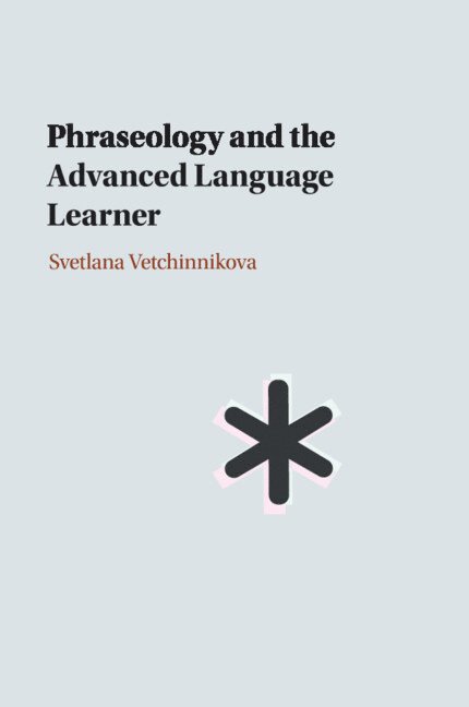 Phraseology and the Advanced Language Learner 1