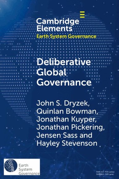 John S. Dryzek, Quinlan Bowman, Jonathan Kuyper, Jonathan Pickering, Jensen Sass, Hayley Stevenson - Deliberative Global Governance, Häftad