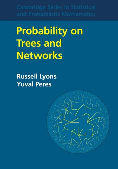 Russell Lyons, Yuval Peres - Probability on Trees and Networks, Häftad