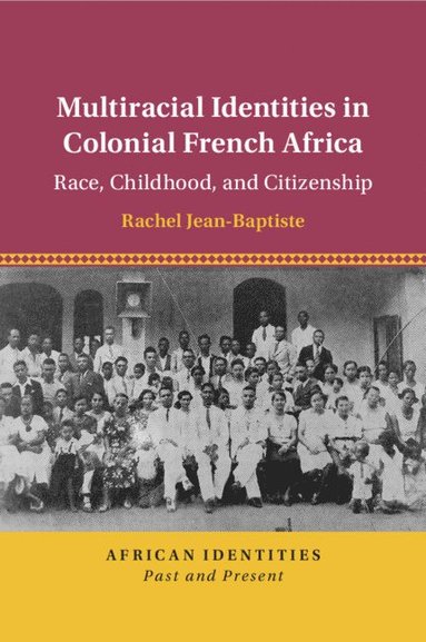 bokomslag Multiracial Identities in Colonial French Africa