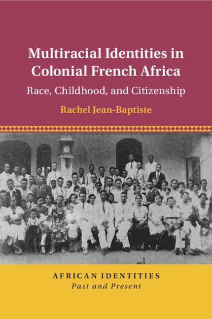 Multiracial Identities in Colonial French Africa 1