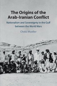 bokomslag The Origins of the Arab-Iranian Conflict