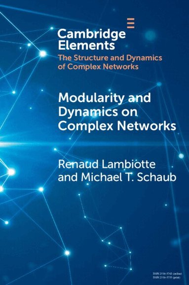 Renaud Lambiotte, Michael T. Schaub - Modularity and Dynamics on Complex Networks, Häftad