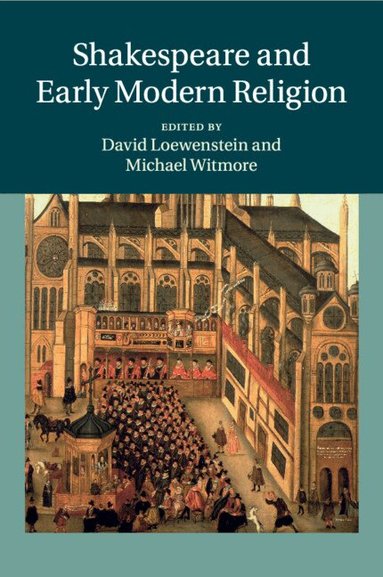 David Loewenstein, Michael Witmore - Shakespeare and Early Modern Religion, Häftad