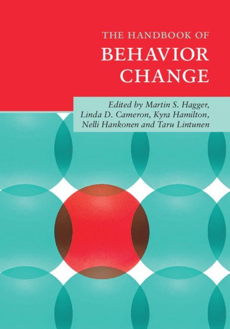 Martin S. Hagger, Linda D. Cameron, Kyra Hamilton, Nelli Hankonen, Taru Lintunen, Kyra (Griffith University) Hamilton, Nelli (University of Helsinki) Hankonen, Taru (University of Jyvaskyla) Lintunen, Martin S Hagger, Linda D Cameron - Handbook of Behavior Change, Häftad