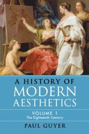bokomslag History of Modern Aesthetics: Volume 1, The Eighteenth Century