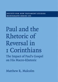 bokomslag Paul and the Rhetoric of Reversal in 1 Corinthians