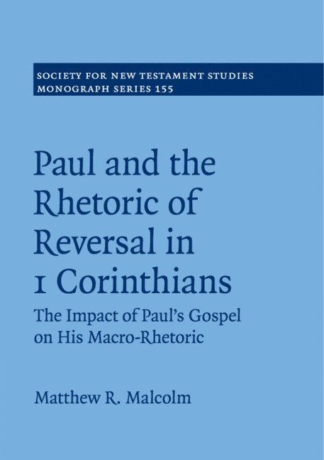 Paul and the Rhetoric of Reversal in 1 Corinthians 1