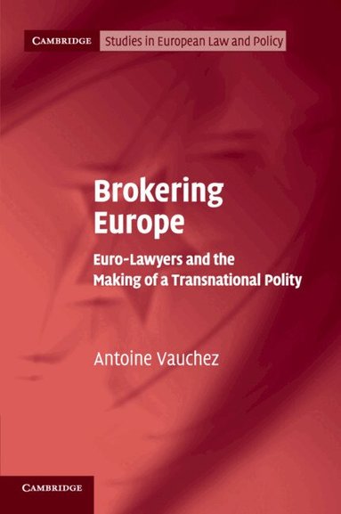 Antoine Vauchez - Brokering Europe, Häftad