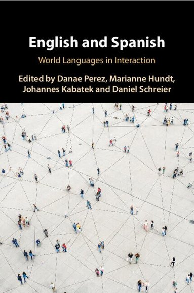Danae Perez, Marianne Hundt, Johannes Kabatek, Daniel Schreier - English and Spanish, Häftad