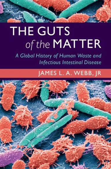 James L. A. Webb, Jr - The Guts of the Matter, Häftad