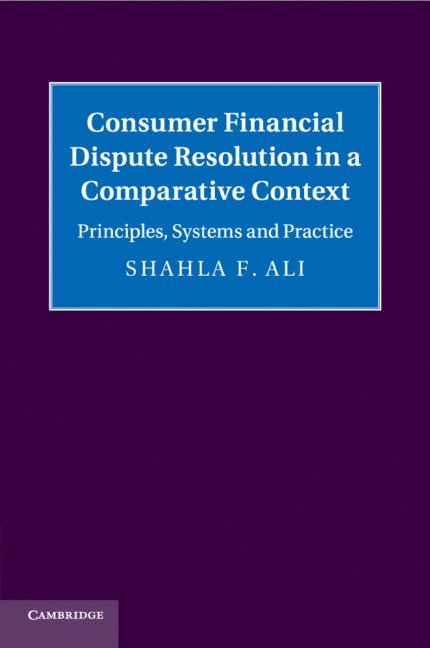 Consumer Financial Dispute Resolution in a Comparative Context 1