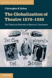 bokomslag The Globalization of Theatre 1870-1930
