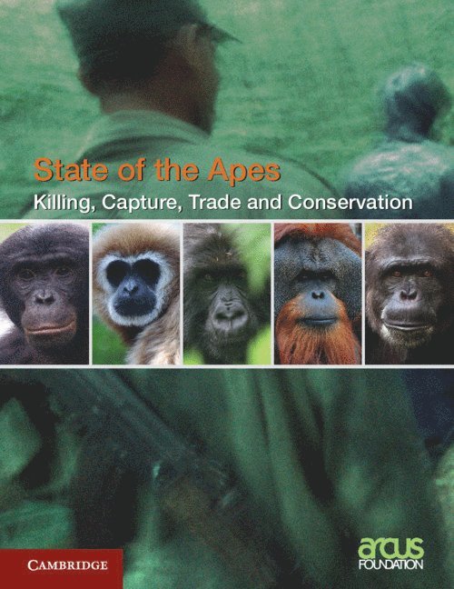 Killing, Capture, Trade and Ape Conservation: Volume 4 1