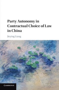 bokomslag Party Autonomy in Contractual Choice of Law in China