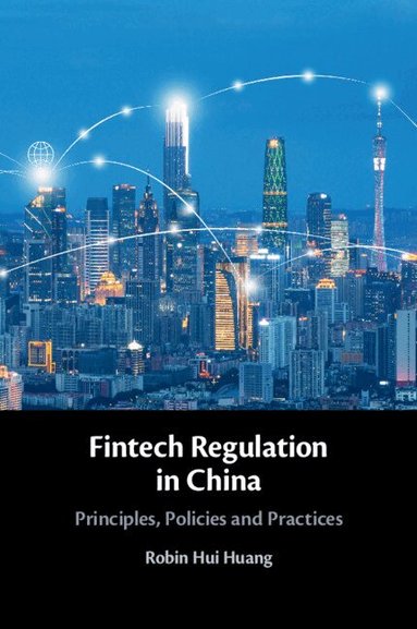 Robin Hui Huang - Fintech Regulation in China, Häftad