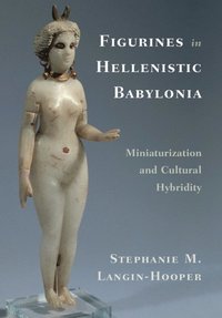 bokomslag Figurines in Hellenistic Babylonia