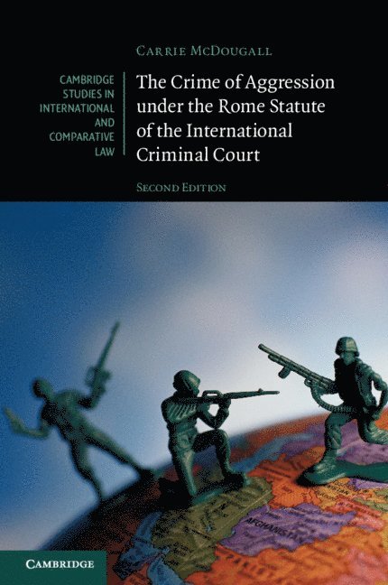 Carrie McDougall, Carrie (University of Melbourne) McDougall - The Crime of Aggression under the Rome Statute of the International Criminal Court, Häftad