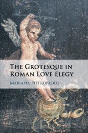 bokomslag Grotesque in Roman Love Elegy