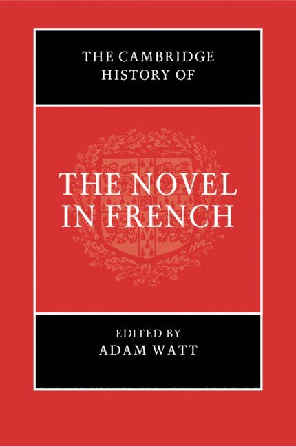 Adam Watt, Adam (University of Exeter) Watt - Cambridge History of the Novel in French, Häftad