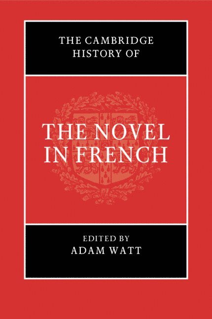 The Cambridge History of the Novel in French 1