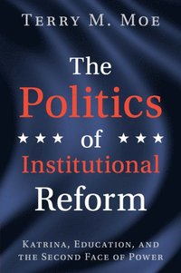 bokomslag The Politics of Institutional Reform