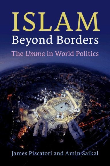 James Piscatori, Amin Saikal - Islam beyond Borders, Häftad