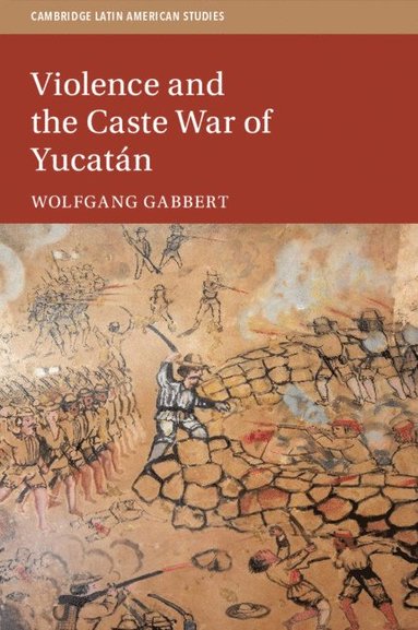 bokomslag Violence and the Caste War of Yucatn