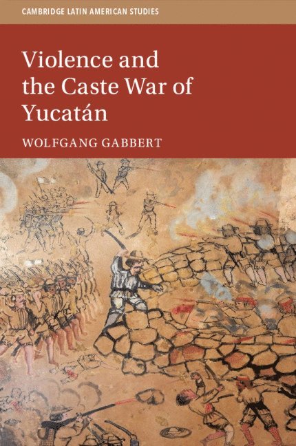 Violence and the Caste War of Yucatn 1