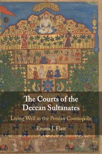 bokomslag The Courts of the Deccan Sultanates