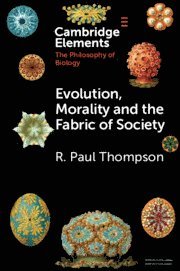 R. Paul Thompson, R. Paul (University of Toronto) Thompson - Evolution, Morality and the Fabric of Society, Häftad