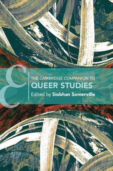 Siobhan B. Somerville, Urbana-Champaign) Somerville, Siobhan B. (University of Illinois, Siobhan B Somerville - The Cambridge Companion to Queer Studies, Häftad
