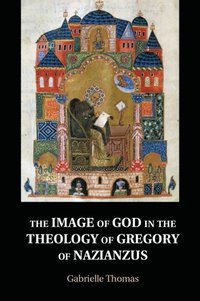 bokomslag The Image of God in the Theology of Gregory of Nazianzus
