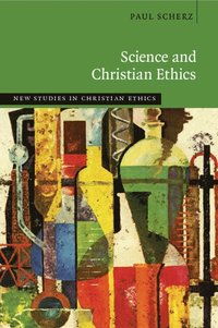 bokomslag Science and Christian Ethics