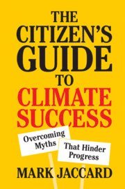 Mark Jaccard, British Columbia) Jaccard, Mark (Simon Fraser University - Citizen's Guide to Climate Success, Häftad
