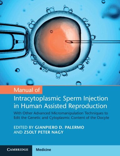 Gianpiero D. Palermo, Zsolt Peter Nagy - Manual of Intracytoplasmic Sperm Injection in Human Assisted Reproduction, Häftad
