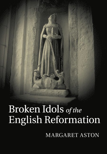 Broken Idols of the English Reformation 1