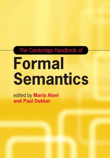 Maria Aloni, Paul Dekker - The Cambridge Handbook of Formal Semantics, Häftad