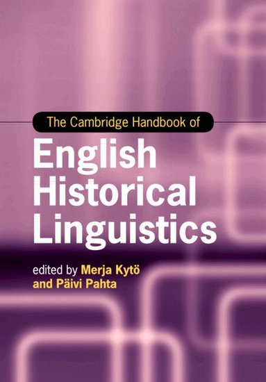 Merja Kytö, Päivi Pahta - The Cambridge Handbook of English Historical Linguistics, Häftad