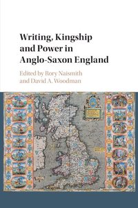 bokomslag Writing, Kingship and Power in Anglo-Saxon England