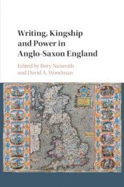 Rory Naismith, David A. Woodman, Rory (King's College London) Naismith, David A. (University of Cambridge) Woodman - Writing, Kingship and Power in Anglo-Saxon England, Häftad