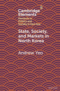 bokomslag State, Society and Markets in North Korea