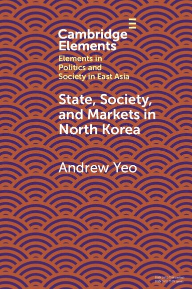 Andrew Yeo - State, Society and Markets in North Korea, Häftad