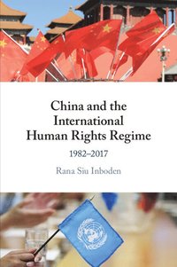 bokomslag China and the International Human Rights Regime
