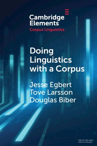 Jesse Egbert, Tove Larsson, Douglas Biber - Doing Linguistics with a Corpus, Häftad