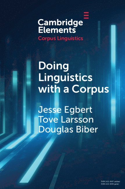 Jesse Egbert, Tove Larsson, Douglas Biber, Jesse (Northern Arizona University) Egbert, Tove (Northern Arizona University) Larsson, Douglas (Northern Arizona University) Biber - Doing Linguistics with a Corpus, Häftad