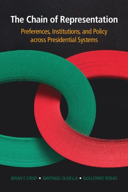 Brian F. Crisp, Santiago Olivella, Guillermo Rosas, St Louis) Crisp, Brian F. (Washington University, Chapel Hill) Olivella, Santiago (University of North Carolina, St Louis) Rosas, Guillermo (Washington University, Brian F Crisp - The Chain of Representation, Häftad