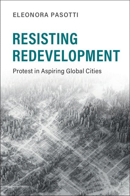 Eleonora Pasotti, Santa Cruz) Pasotti, Eleonora (University of California - Resisting Redevelopment, Häftad