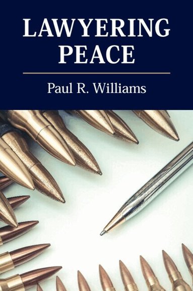 Paul R. Williams - Lawyering Peace, Häftad